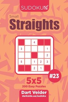 portada Sudoku Small Straights - 200 Easy Puzzles 5x5 (Volume 23) (en Inglés)