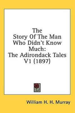 portada the story of the man who didn't know much: the adirondack tales v1 (1897) (in English)