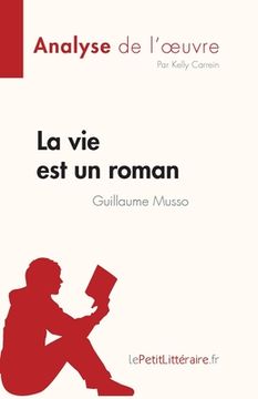 portada La vie est un roman de Guillaume Musso (Analyse de l'oeuvre): Résumé complet et analyse détaillée de l'oeuvre (en Francés)