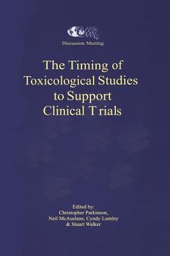 portada The Timing of Toxicological Studies to Support Clinical Trials (en Inglés)