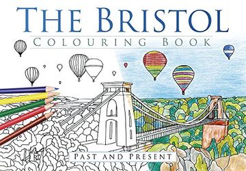 portada The Bristol Colouring Book: Past & Present: Past & Present (Past & Present Colouring Books)
