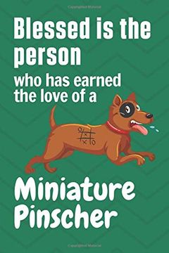 portada Blessed is the Person who has Earned the Love of a Miniature Pinscher: For Miniature Pinscher dog Fans 