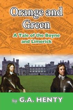 portada Orange and Green: A Tale of Boyne and Limerick (in English)