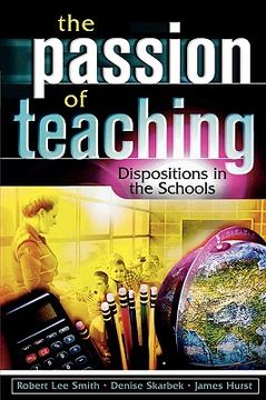 portada the passion of teaching: dispositions in the schools (en Inglés)