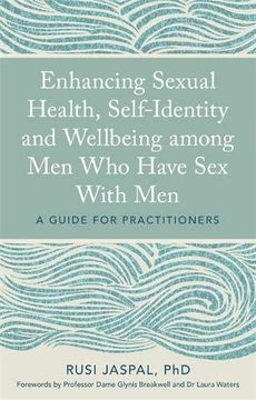 portada Enhancing Sexual Health, Self-Identity and Wellbeing Among Men Who Have Sex with Men: A Guide for Practitioners (en Inglés)