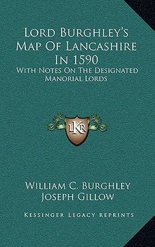 portada lord burghley's map of lancashire in 1590: with notes on the designated manorial lords (en Inglés)
