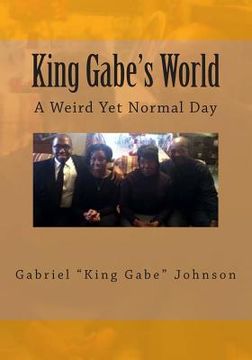 portada King Gabe's World: A Weird Yet Normal Day: A Weird Yet Normal Day (en Inglés)