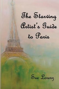 portada The Starving Artist's Guide to Paris (en Inglés)