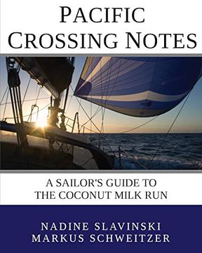 portada Pacific Crossing Notes: A Sailor's Guide to the Coconut Milk run [Idioma Inglés] (en Inglés)