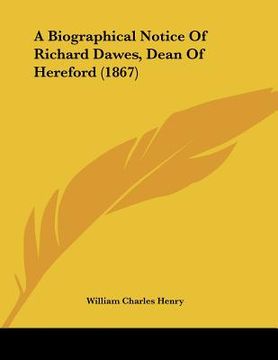 portada a biographical notice of richard dawes, dean of hereford (1867) (en Inglés)