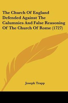 portada the church of england defended against the calumnies and false reasoning of the church of rome (1727)