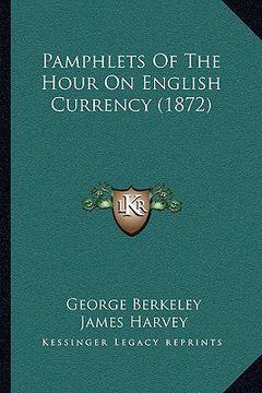 portada pamphlets of the hour on english currency (1872)
