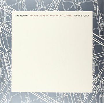 portada Archigram: Architecture Without Architecture (The mit Press) 