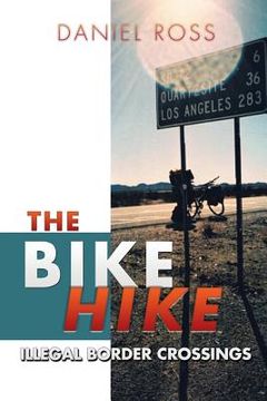 portada The Bike Hike: Illegal Border Crossings (en Inglés)