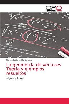 portada La Geometría de Vectores Teoría y Ejemplos Resueltos: Álgebra Lineal