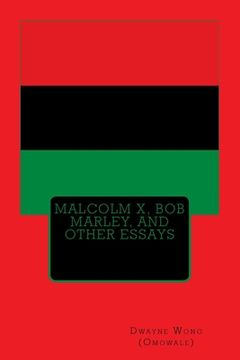 portada Malcolm X, Bob Marley, and other Essays