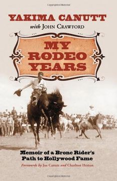 portada My Rodeo Years: Memoir of a Bronc Rider's Path to Hollywood Fame (en Inglés)