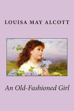 portada An Old-Fashioned Girl (en Inglés)