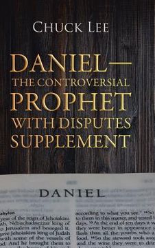 portada Daniel-The Controversial Prophet with Disputes Supplement (in English)