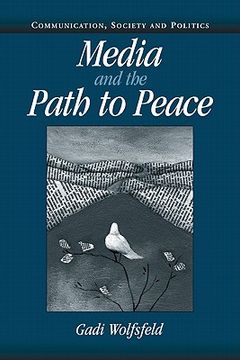 portada Media and the Path to Peace Paperback (Communication, Society and Politics) (en Inglés)