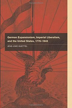portada German Expansionism, Imperial Liberalism and the United States, 1776-1945 (en Inglés)