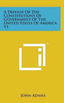 portada A Defense of the Constitutions of Government of the United States of America V1