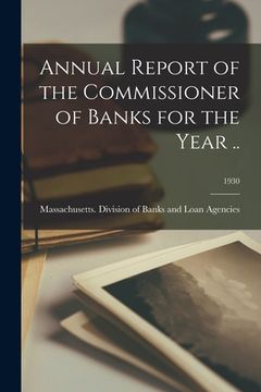 portada Annual Report of the Commissioner of Banks for the Year ..; 1930