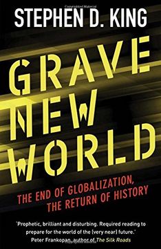 portada Grave New World: The End of Globalization, the Return of History (en Inglés)