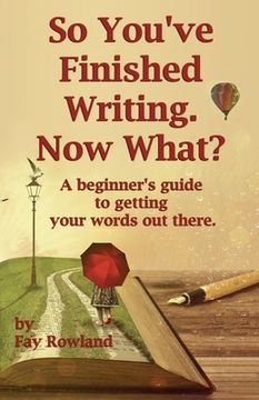 portada So You've Finished Writing. Now What? (in English)