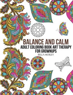 portada Balance and Calm: Adult Coloring Book Art Therapy for Grownups (Adult Coloring Books, Balance Coloring Book, Calm Coloring Book) (Volume 1)
