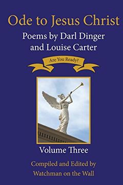 portada Ode to Jesus Christ: Poems by Darl Dinger and Louise Carter (Volume 3) (in English)