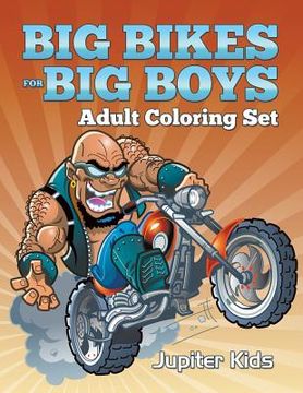 portada Big Bikes For Big Boys: Adult Coloring Set (en Inglés)