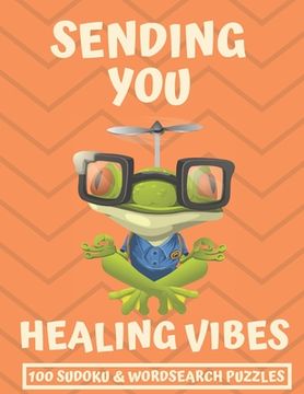 portada Sending You Healing Vibes: Get Well Gift For Women, Men & Kids The Best After Surgery Gift: 100 Easy Sudoku And Wordsearch Puzzle Book 8.5'x11" L (en Inglés)