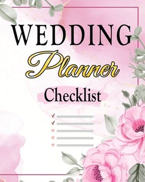 portada Wedding Checklist: The Complete Wedding Planner Book and Organizer, Bride Organizer, Wedding Checklist (en Inglés)
