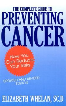 portada the complete guide to preventing cancer: how you can reduce your risks (en Inglés)