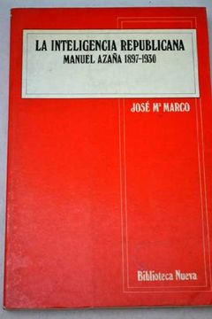 portada La Inteligencia Republicana. Manuel Azaña. 1897-1930