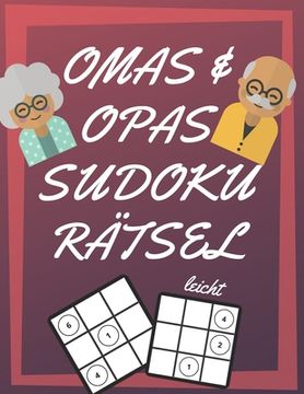 portada Omas und Opas Sudoku Rätsel: 200 Seiten mit leicht Sudoku inklusive Lösungen und Großdruck Gedächtnistraining für Senioren Perfekte Geschenkidee fü (en Alemán)