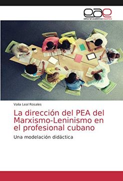 portada La Dirección del pea del Marxismo-Leninismo en el Profesional Cubano: Una Modelación Didáctica (in Spanish)