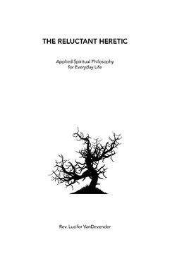 portada The Reluctant Heretic: Applied Spiritual Philosophy for Everyday Life (en Inglés)