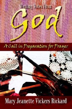 portada writing notes from god: a call in preparation for prayer (en Inglés)