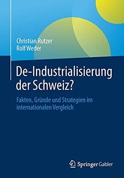 portada De-Industrialisierung der Schweiz? Fakten, Gründe und Strategien im Internationalen Vergleich (in German)