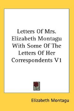 portada letters of mrs. elizabeth montagu with some of the letters of her correspondents v1 (in English)