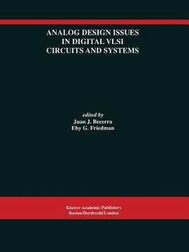portada Analog Design Issues in Digital VLSI Circuits and Systems: A Special Issue of Analog Integrated Circuits and Signal Processing, an International Journ