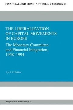 portada The Liberalization of Capital Movements in Europe: The Monetary Committee and Financial Integration 1958-1994 (en Inglés)