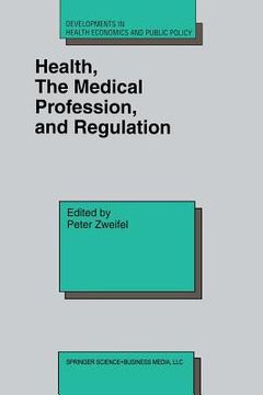 portada Health, the Medical Profession, and Regulation (en Inglés)