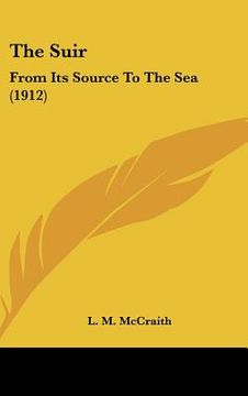 portada the suir: from its source to the sea (1912) (en Inglés)
