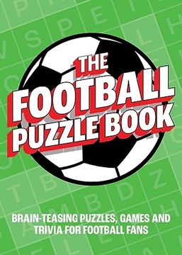 portada The Football Puzzle Book: Brain-Teasing Puzzles, Games and Trivia for Football Fans