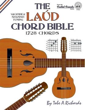 portada The Laud Chord Bible: Standard Fourths Spanish Tuning 1,728 Chords (Fretted Friends)