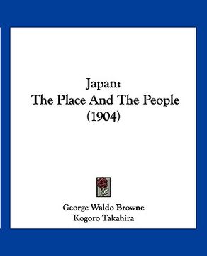 portada japan: the place and the people (1904) (en Inglés)