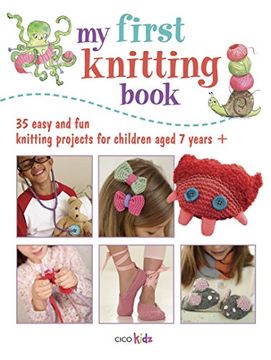 portada My First Knitting Book: 35 Easy and fun Knitting Projects for Children Aged 7 Years+ (in English)